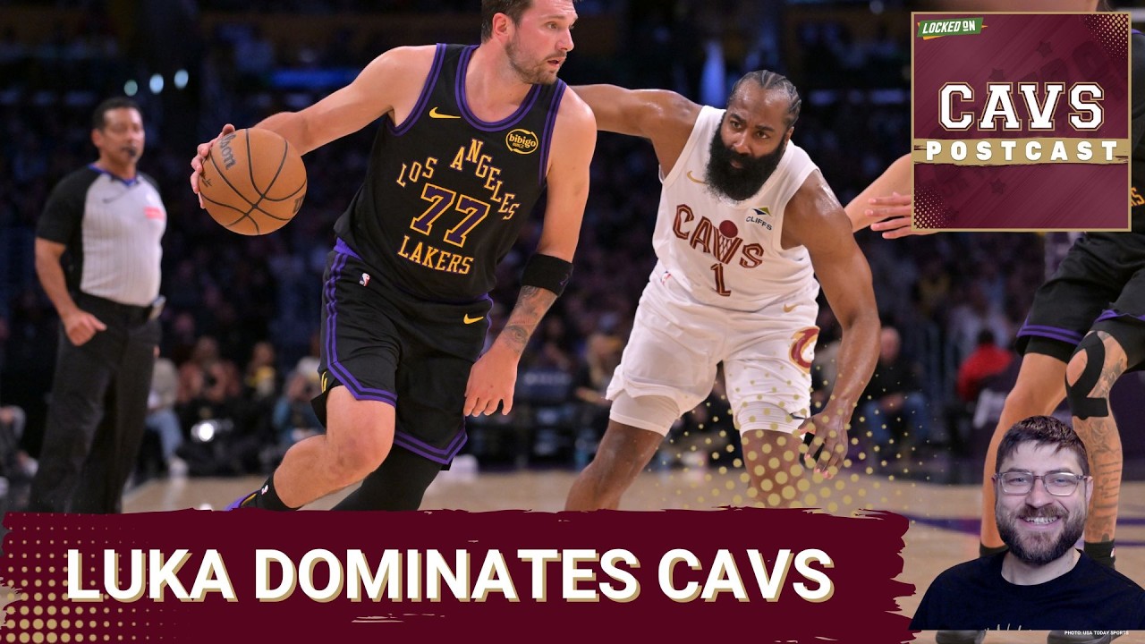 CAVS POSTCAST: Cleveland Cavaliers STRUGGLE vs LeBron James, Luka Doncic and the Los Angeles Lakers