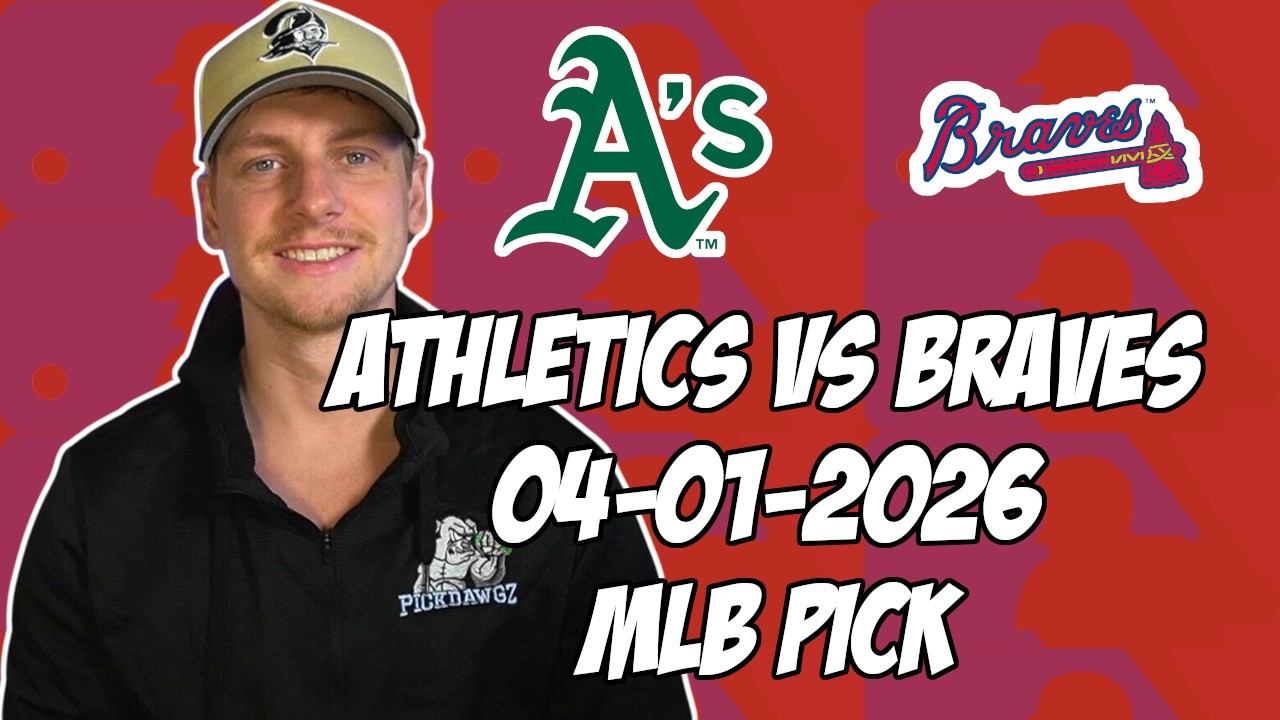 Oakland Athletics vs Atlanta Braves 4/1/26 MLB Pick & Prediction | MLB Betting Tips