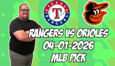 Texas Rangers vs Baltimore Orioles 4/1/26 MLB Pick & Prediction | MLB Betting Tips