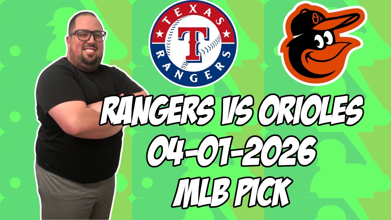 Texas Rangers vs Baltimore Orioles 4/1/26 MLB Pick & Prediction | MLB Betting Tips