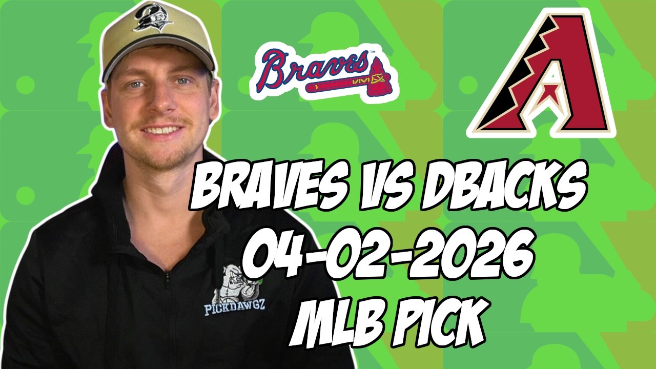 Atlanta Braves vs Arizona Diamondbacks 4/2/26 MLB Pick & Prediction | MLB Betting Tips
