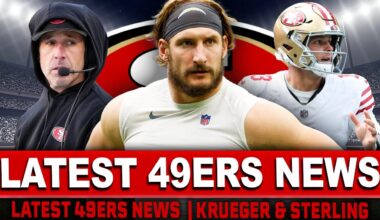 LATEST 49ers News: Joey Bosa Still In The 49ers Mind? | Krueger & Sterling