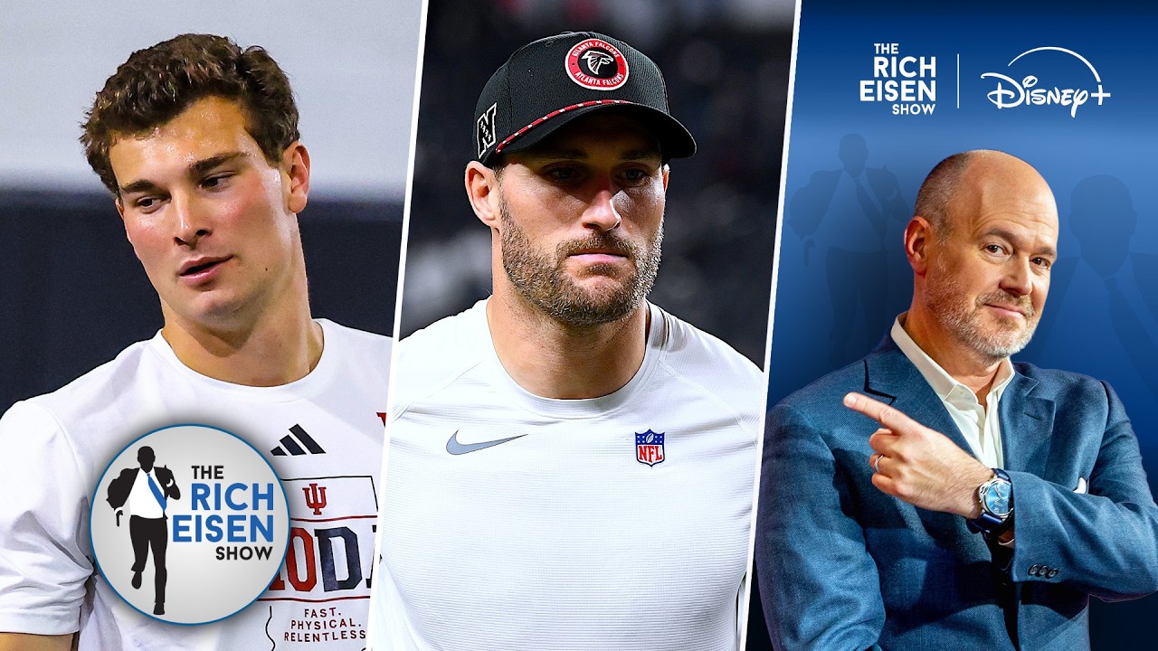 Rich Eisen: Why the Raiders Signing Kirk Cousins Is a Great Thing for Fernando Mendoza