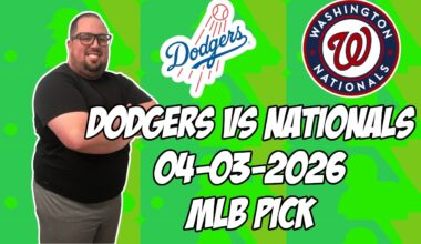 Los Angeles Dodgers vs Washington Nationals 4/3/26 MLB Pick & Prediction | MLB Betting Tips