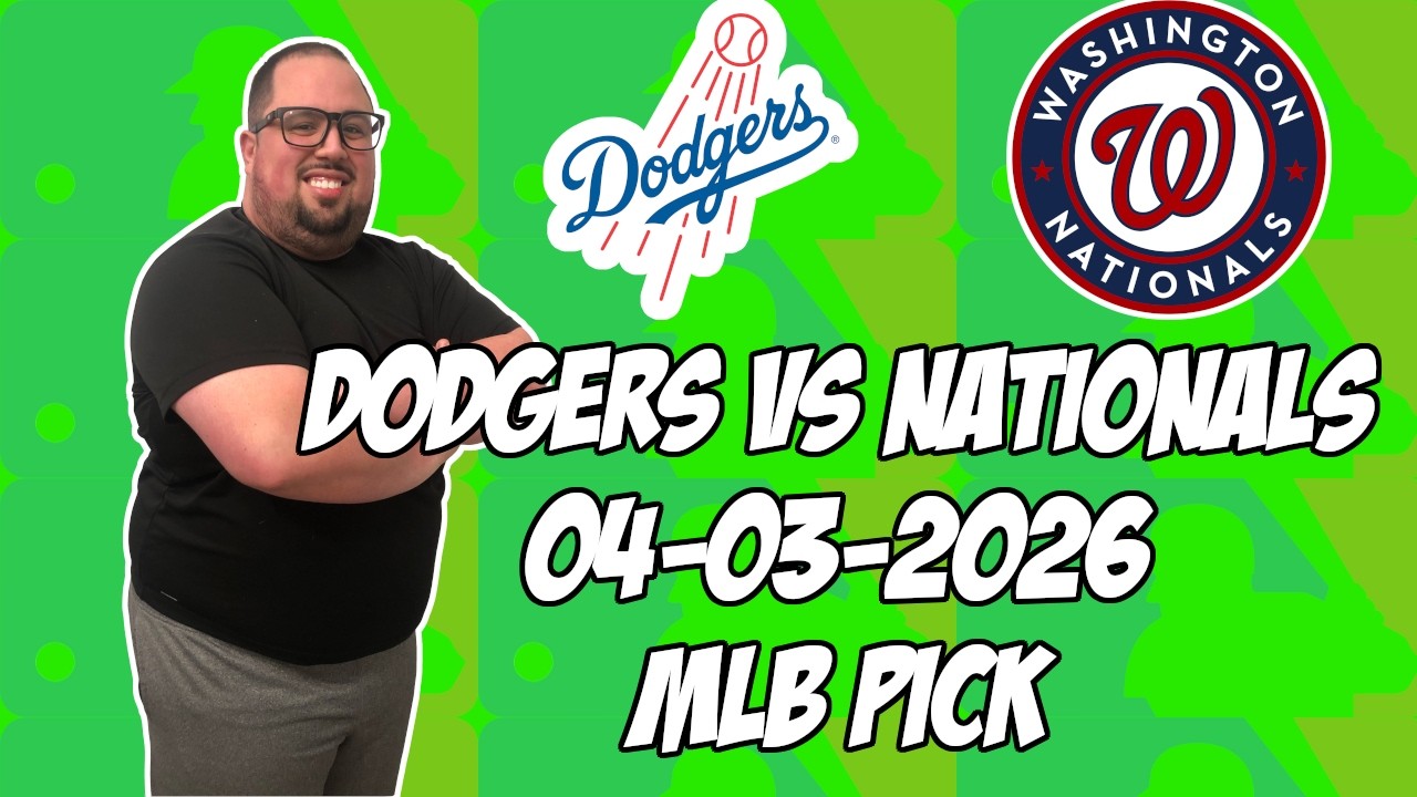 Los Angeles Dodgers vs Washington Nationals 4/3/26 MLB Pick & Prediction | MLB Betting Tips