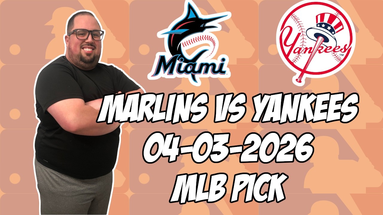 Miami Marlins vs New York Yankees 4/3/26 MLB Pick & Prediction | MLB Betting Tips