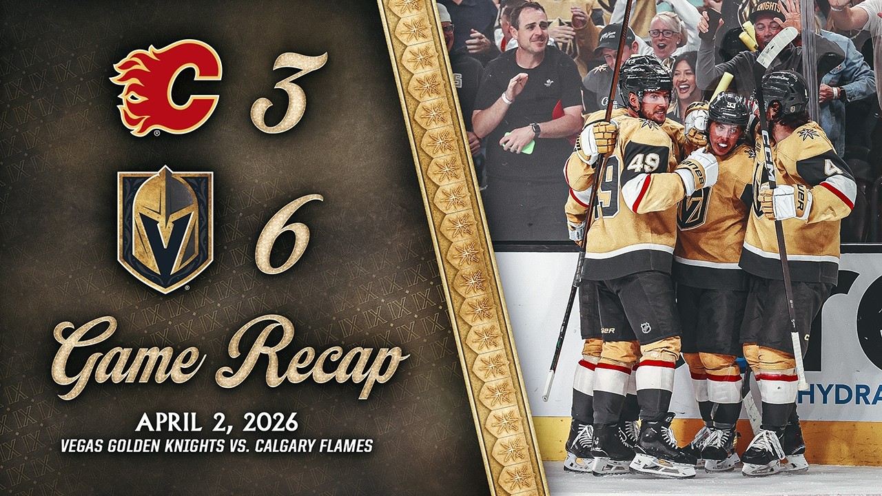 HIGHLIGHTS | Vegas Golden Knights 6, Calgary Flames 3 | April 2, 2026