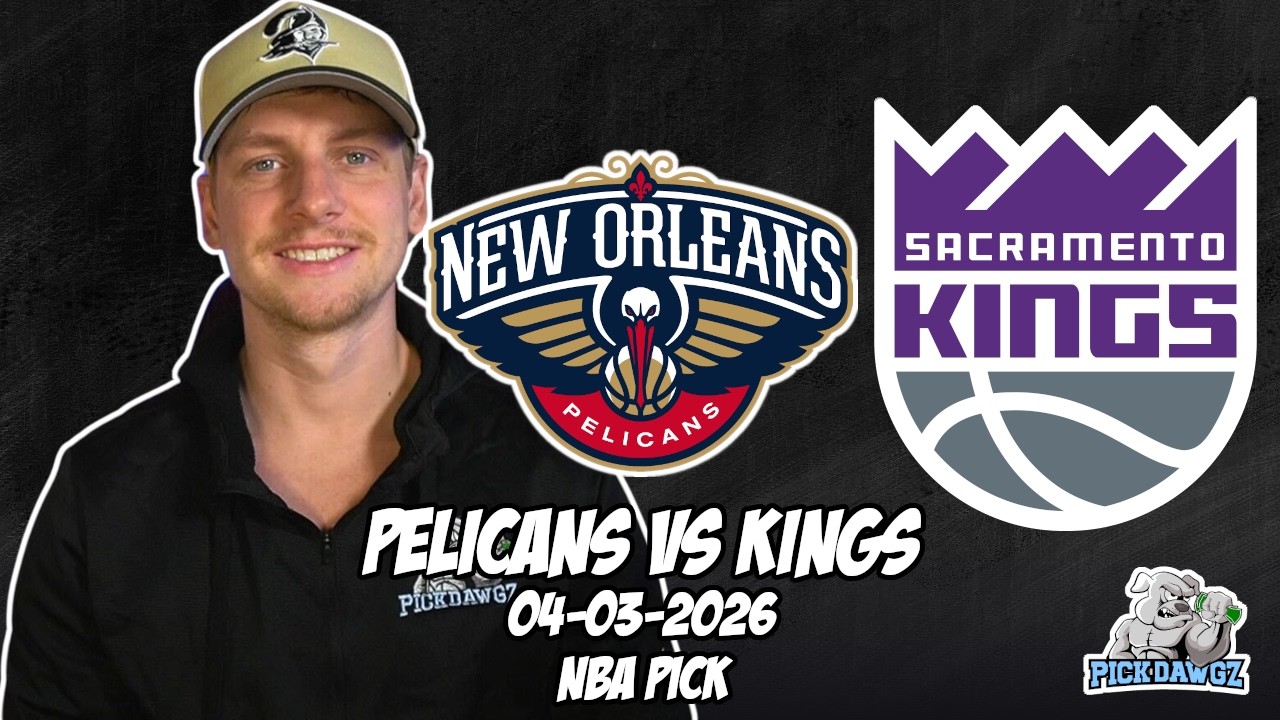 New Orleans Pelicans vs Sacramento Kings 4/3/26 NBA Free Picks & Prediction | NBA Betting Tips