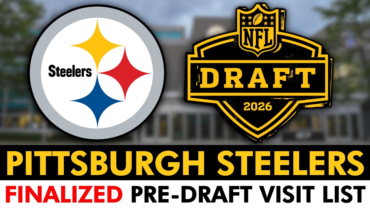 FINALIZED 2026 Pittsburgh Steelers Pre-Draft Visit List - What It REVEALS About PIT’s Draft Plans