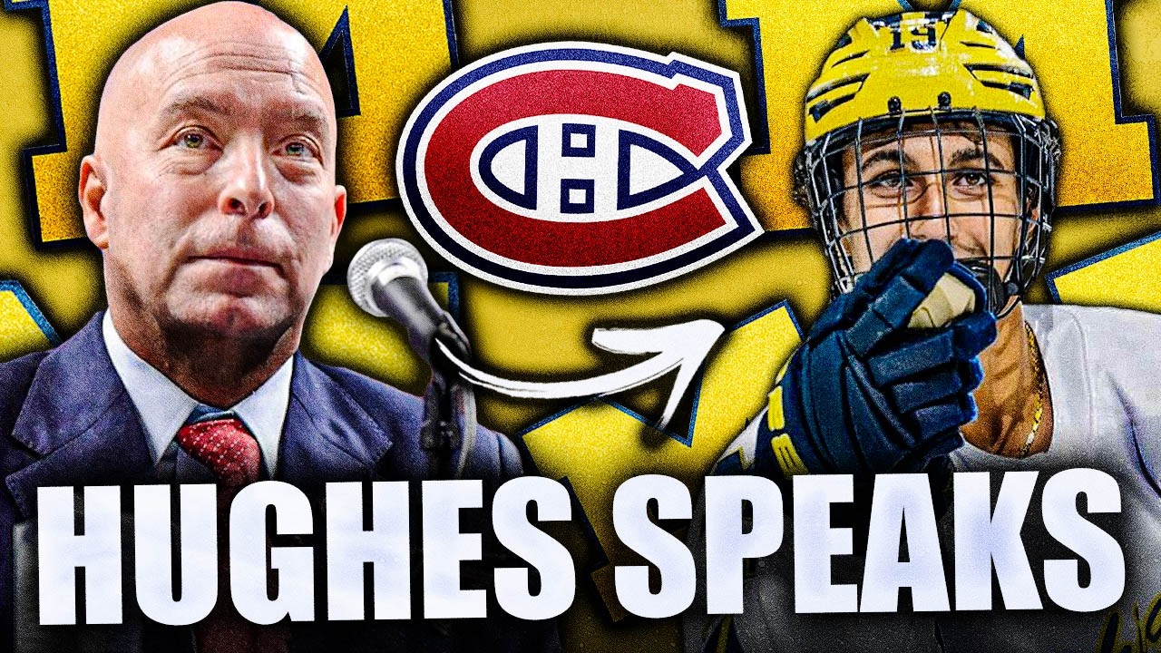KENT HUGHES SPEAKS OUT ON MICHAEL HAGE'S DECISION TO REJECT MONTREAL: CANADIENS PROSEPCT NEWS