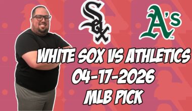 Chicago White Sox vs Oakland Athletics 4/17/26 MLB Pick & Prediction | MLB Betting Tips