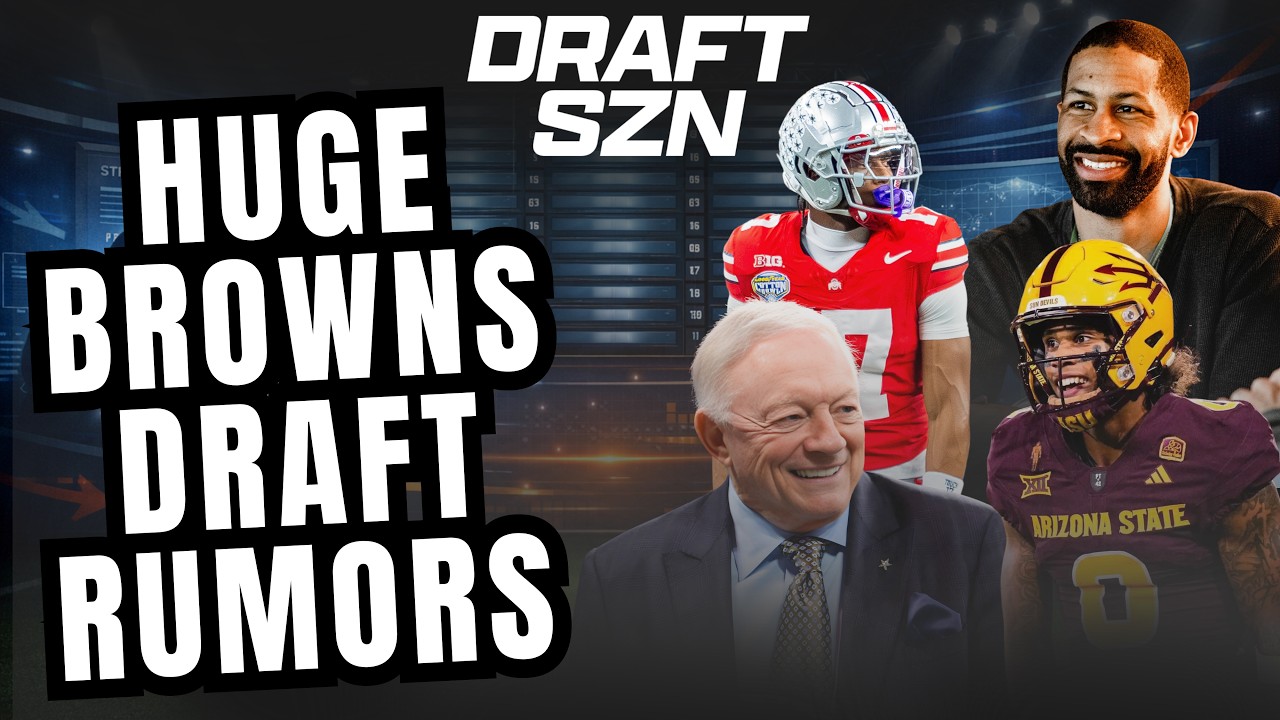 BROWNS DRAFT RUMORS AND TRADE SMOKE - LATEST INTEL - DRAFT SZN