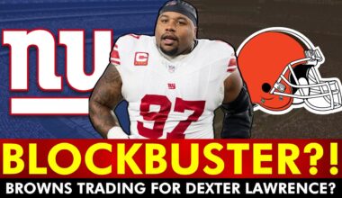 🚨MAJOR GIANTS TRADE RUMORS🚨Browns Make Dexter Lawrence Trade Offer | NY Giants Rumors