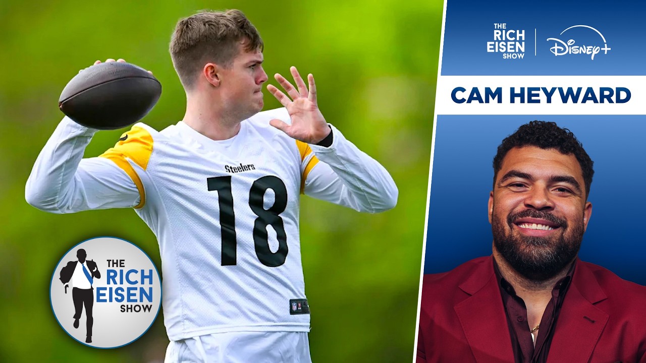 Steelers DT Cam Heyward on Will Howard’s Readiness to be Pittsburgh’s QB1 | The Rich Eisen Show
