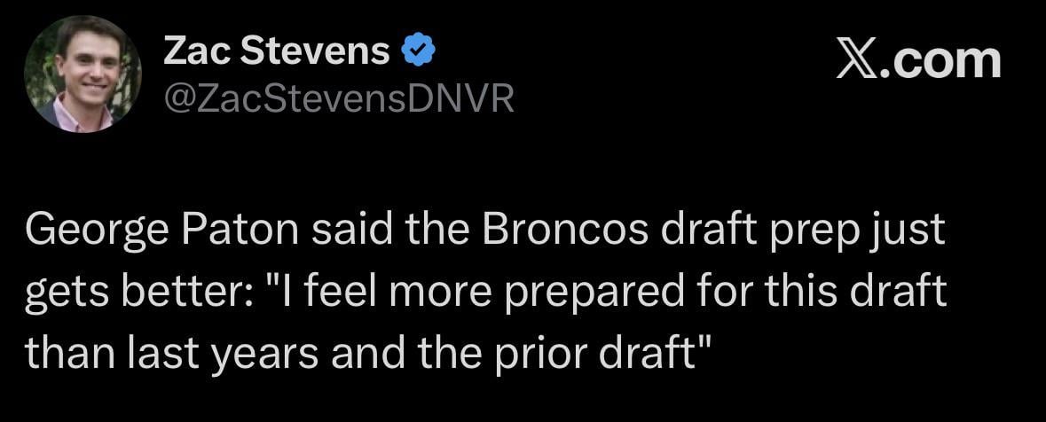 [Stevens] George Paton said the Broncos draft prep just gets better: "I feel more prepared for this draft than last years and the prior draft"