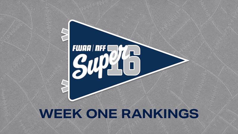 2026 Week 1 FWAA-NFF Super 16 Rankings